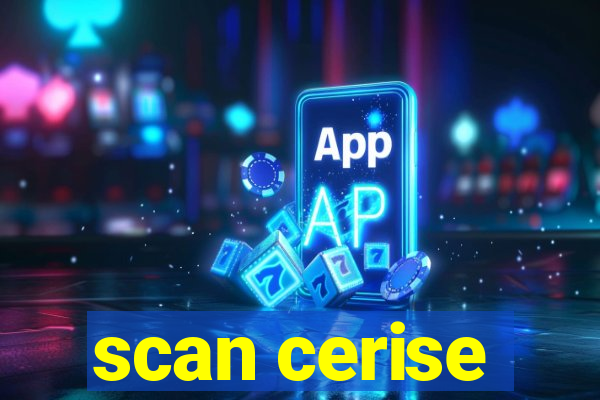 scan cerise
